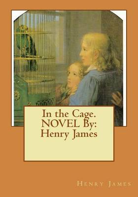 Book cover for In the Cage. NOVEL By