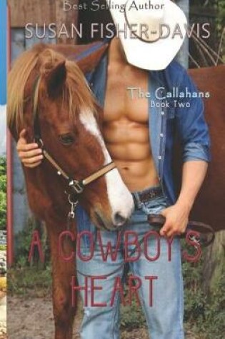 Cover of A Cowboy's Heart The Callahans Book 2