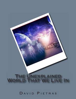 Book cover for The Unexplained World That We Live In