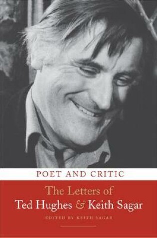 Cover of Poet and Critic: The Letters of Ted Hughes and Keith Sagar