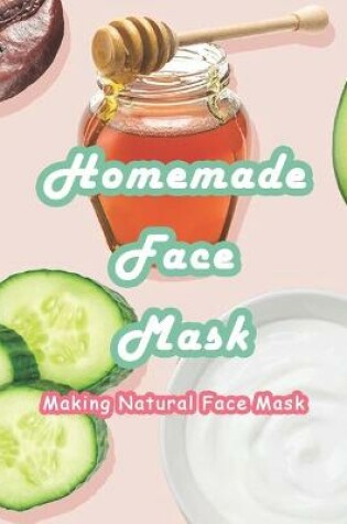 Cover of Homemade Face Mask