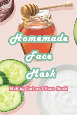 Book cover for Homemade Face Mask