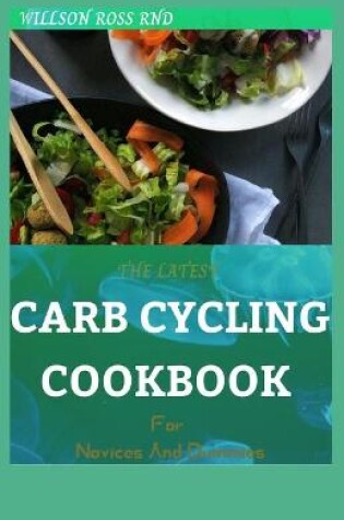 Cover of THE LATEST CARB CYCLING COOKBOOK For Novices And Dummies