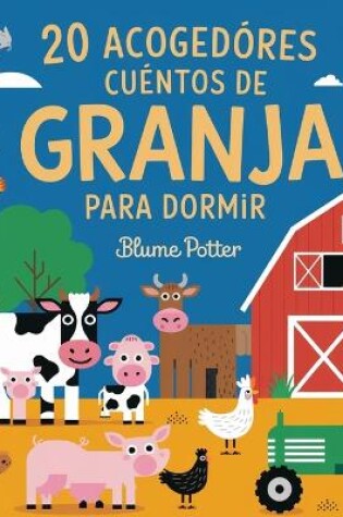 Cover of 20 Acogedores Cuentos De Granja Para Dormir