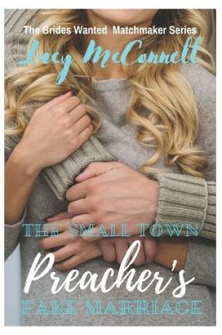 Cover of The Small Town Preacher's Fake Marriage