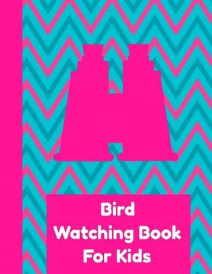 Book cover for Bird Watching Book For Kids