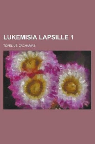 Cover of Lukemisia Lapsille 1