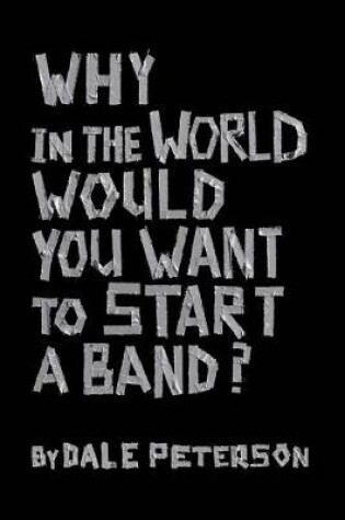 Cover of Why in the World Would You Want to Start a Band?, Volume 1