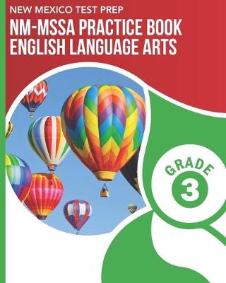 Book cover for NEW MEXICO TEST PREP NM-MSSA Practice Book English Language Arts Grade 3