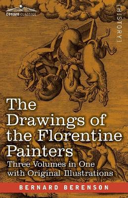 Book cover for The Drawings of the Florentine Painters (Three Volumes in One)