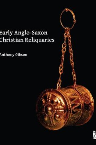 Cover of Early Anglo-Saxon Christian Reliquaries