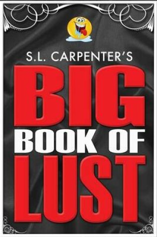 Cover of S.L. Carpenter's Big Book of Lust