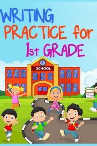 Cover of Writing Practice For 1st Grade
