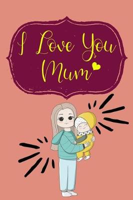 Book cover for I Love You Mum