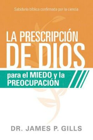 Cover of La Prescripcion de Dios Para El Miedo Y La Preocupacion / God's RX for Fear and Worry