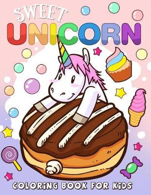Book cover for Sweet Unicorn Coloring Book for Kids