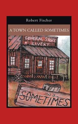 Book cover for A Town Called Sometimes