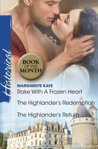 Cover of Rake With A Frozen Heart/The Highlander's Redemption/The Highlander's Return