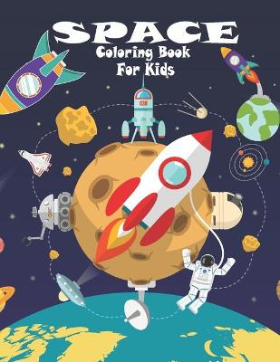 Book cover for Space Coloring Book For Kids