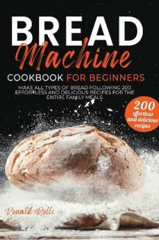 Cover of Bread Machine Cookbook for Beginners