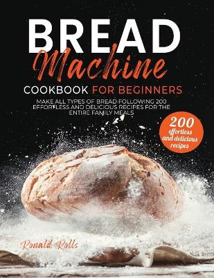 Book cover for Bread Machine Cookbook for Beginners