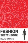 Book cover for Fashion Sketchbook with Figure Template