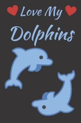 Cover of Love My Dolphins