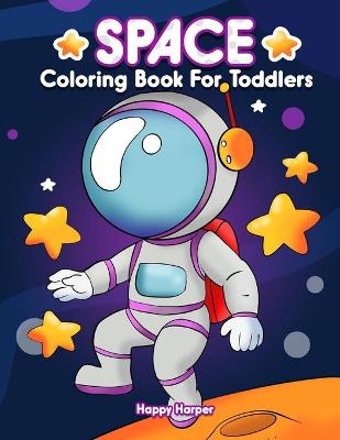 Book cover for Space Coloring Book For Toddlers