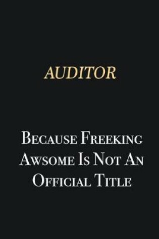 Cover of Auditor Because Freeking Awsome is not an official title