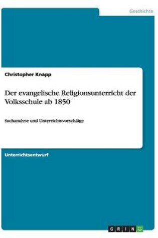 Cover of Der evangelische Religionsunterricht der Volksschule ab 1850