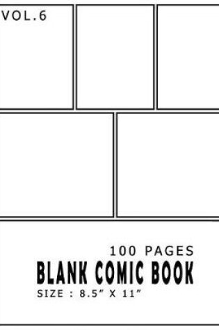 Cover of Blank Comic Book 100 Pages - Size 8.5 x 11 Inches Volume 6