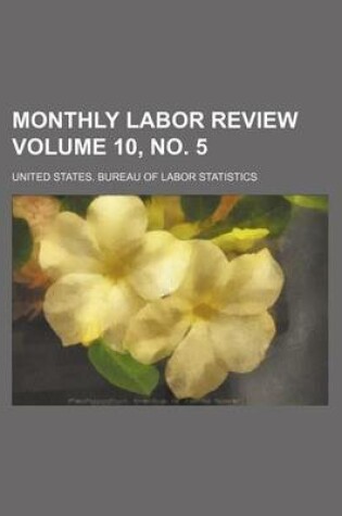 Cover of Monthly Labor Review Volume 10, No. 5