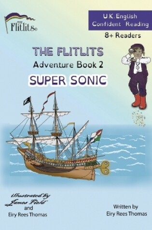 Cover of THE FLITLITS, Adventure Book 2, SUPER SONIC, 8+Readers, U.K. English, Confident Reading