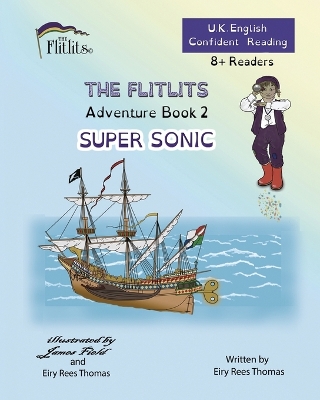 Book cover for THE FLITLITS, Adventure Book 2, SUPER SONIC, 8+Readers, U.K. English, Confident Reading