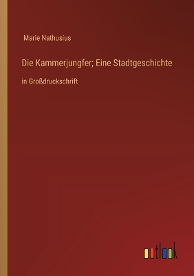 Book cover for Die Kammerjungfer; Eine Stadtgeschichte