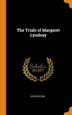 Book cover for The Trials of Margaret Lyndsay