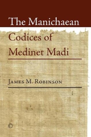 Cover of The Manichaean Codices of Medinet Madi