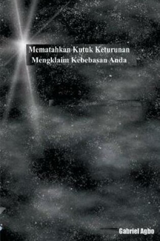 Cover of Mematahkan Kutuk Keturunan