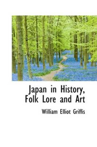 Cover of Japan in History, Folk Lore and Art