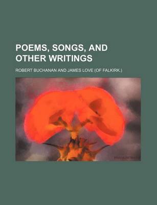Cover of Poems, Songs, and Other Writings