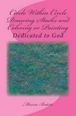 Book cover for Circle Within Circle Drawing Stacks and Coloring or Painting