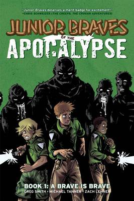 Book cover for Junior Braves of the Apocalypse Volume 1: A Brave is Brave
