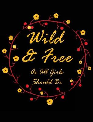 Book cover for Wild & Free As All Girls Should Be