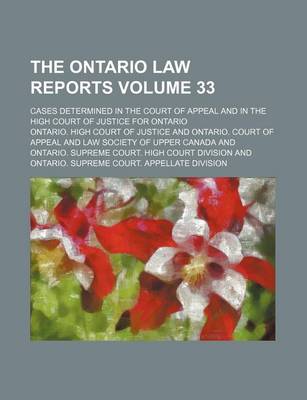 Book cover for The Ontario Law Reports Volume 33; Cases Determined in the Court of Appeal and in the High Court of Justice for Ontario