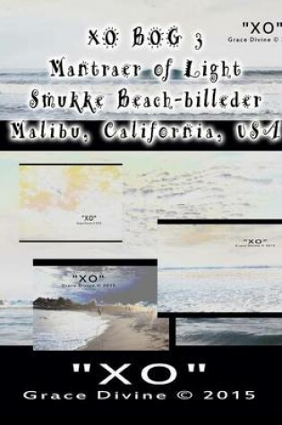 Cover of XO BOG 3 Mantraer of Light Smukke Beach-billeder Malibu California USA