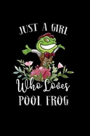 Cover of Just a Girl Who Loves Pool Frog