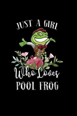 Book cover for Just a Girl Who Loves Pool Frog