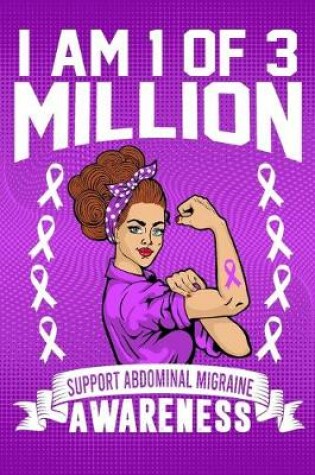 Cover of I'm 1 Of Of 3 Million Support Abdominal Migraine Awareness