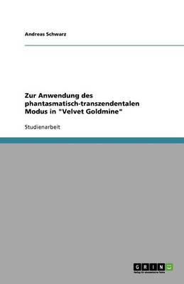 Book cover for Zur Anwendung des phantasmatisch-transzendentalen Modus in Velvet Goldmine