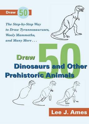 Cover of Draw 50 Dinosaurs and Other Prehistoric Animals